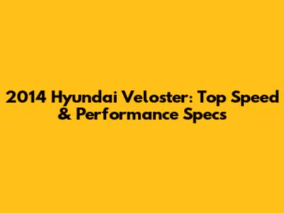 2014 Hyundai Veloster: Top Speed & Performance Specs