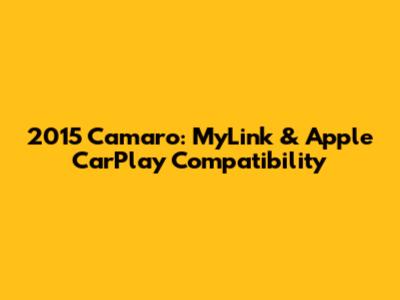 2015 Camaro: MyLink & Apple CarPlay Compatibility