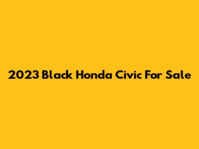 2023 Black Honda Civic For Sale