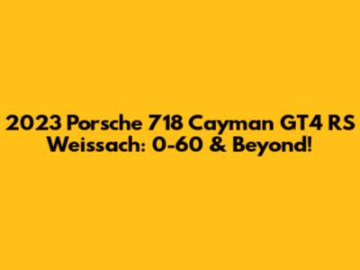 2023 Porsche 718 Cayman GT4 RS Weissach: 0-60 & Beyond!