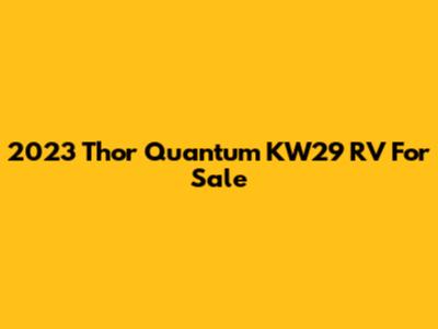 2023 Thor Quantum KW29 RV For Sale