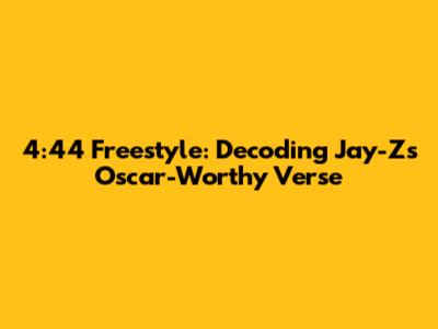 4:44 Freestyle: Decoding Jay-Z's Oscar-Worthy Verse