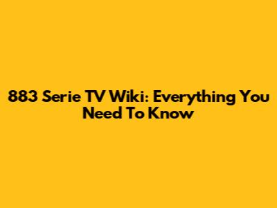 883 Serie TV Wiki: Everything You Need To Know