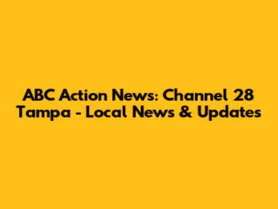 ABC Action News: Channel 28 Tampa - Local News & Updates