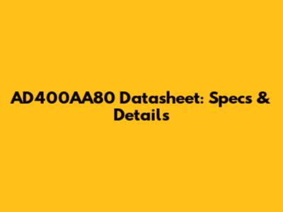 AD400AA80 Datasheet: Specs & Details