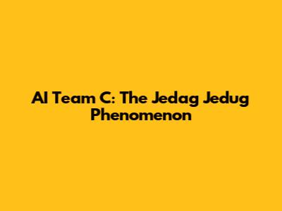 AI Team C: The Jedag Jedug Phenomenon