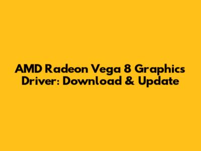 AMD Radeon Vega 8 Graphics Driver: Download & Update