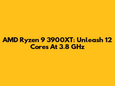 AMD Ryzen 9 3900XT: Unleash 12 Cores At 3.8 GHz