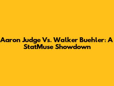 Aaron Judge Vs. Walker Buehler: A StatMuse Showdown
