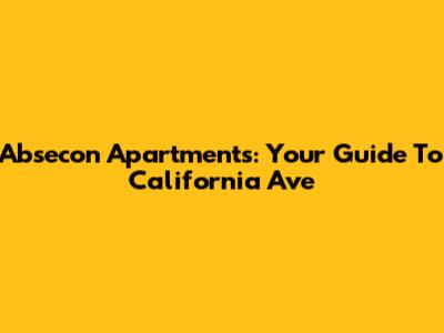Absecon Apartments: Your Guide To California Ave