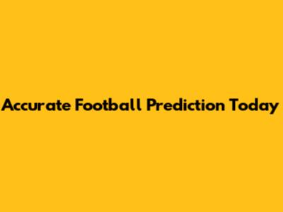 Accurate Football Prediction Today
