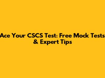 Ace Your CSCS Test: Free Mock Tests & Expert Tips