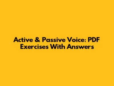 Active & Passive Voice: PDF Exercises With Answers