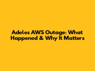 Adele's AWS Outage: What Happened & Why It Matters