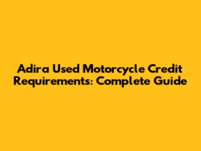 Adira Used Motorcycle Credit Requirements: Complete Guide