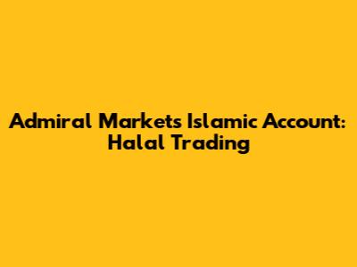Admiral Markets Islamic Account: Halal Trading