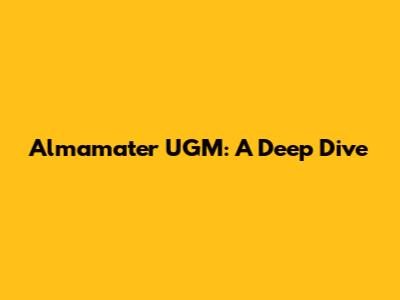 Almamater UGM: A Deep Dive