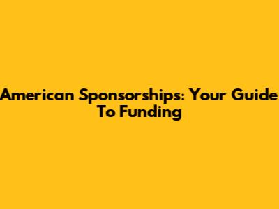 American Sponsorships: Your Guide To Funding