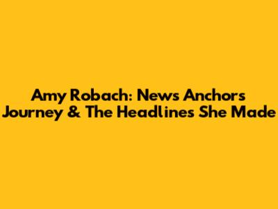 Amy Robach: News Anchor's Journey & The Headlines She Made