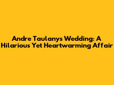 Andre Taulany's Wedding: A Hilarious Yet Heartwarming Affair