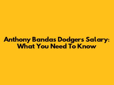 Anthony Banda's Dodgers Salary: What You Need To Know