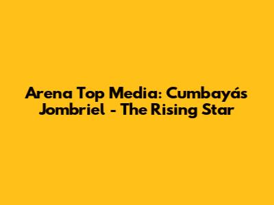 Arena Top Media: Cumbayá's Jombriel - The Rising Star