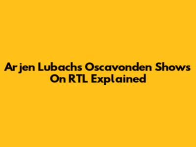 Arjen Lubach's Oscavonden Shows On RTL Explained