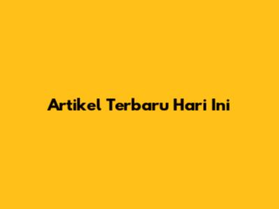 Artikel Terbaru Hari Ini