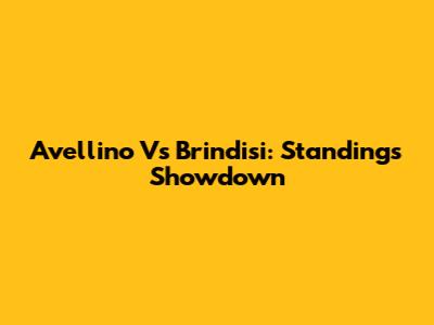 Avellino Vs Brindisi: Standings Showdown
