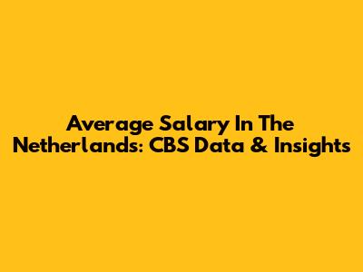 Average Salary In The Netherlands: CBS Data & Insights