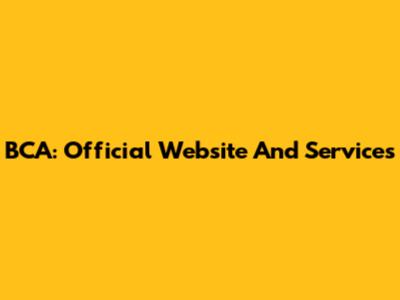 BCA: Official Website And Services
