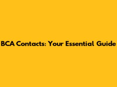 BCA Contacts: Your Essential Guide