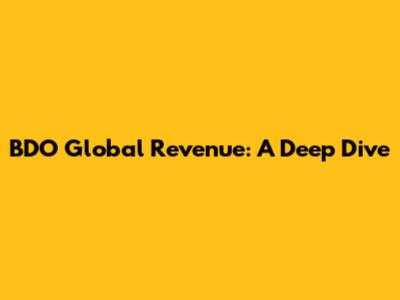 BDO Global Revenue: A Deep Dive