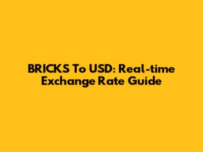BRICKS To USD: Real-time Exchange Rate Guide