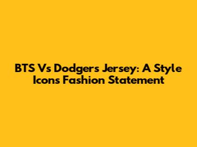 BTS V's Dodgers Jersey: A Style Icon's Fashion Statement