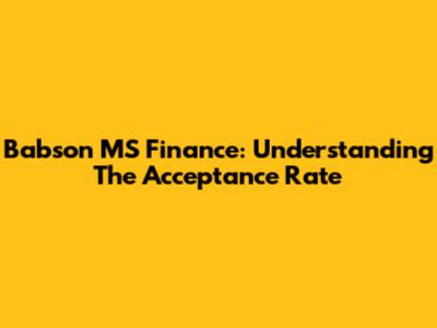 Babson MS Finance: Understanding The Acceptance Rate