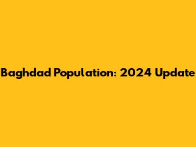 Baghdad Population: 2024 Update