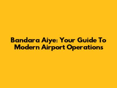 Bandara Aiye: Your Guide To Modern Airport Operations