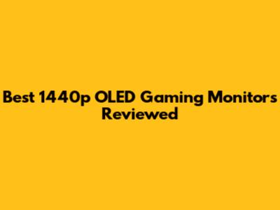 Best 1440p OLED Gaming Monitors Reviewed
