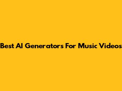 Best AI Generators For Music Videos