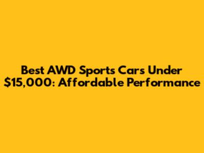Best AWD Sports Cars Under $15,000: Affordable Performance