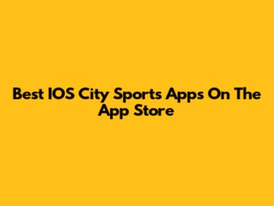 Best IOS City Sports Apps On The App Store