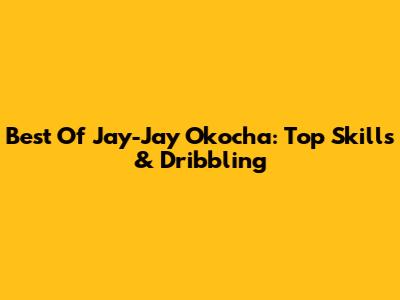 Best Of Jay-Jay Okocha: Top Skills & Dribbling
