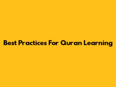 Best Practices For Quran Learning
