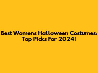 Best Women's Halloween Costumes: Top Picks For 2024!