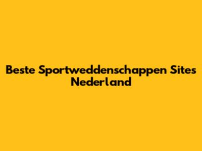 Beste Sportweddenschappen Sites Nederland