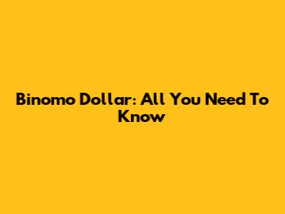 Binomo Dollar: All You Need To Know
