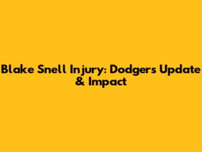 Blake Snell Injury: Dodgers Update & Impact