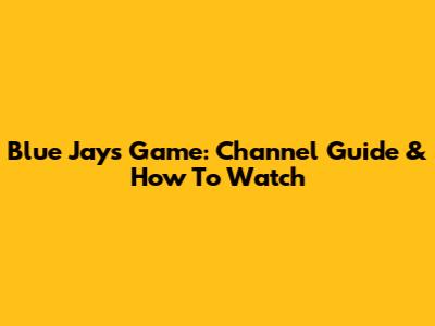 Blue Jays Game: Channel Guide & How To Watch