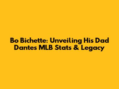 Bo Bichette: Unveiling His Dad Dante's MLB Stats & Legacy